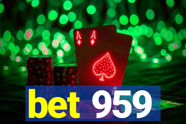 bet 959